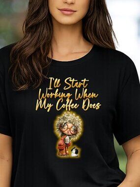 I'll Start Working When My Coffee Does T-Shirt